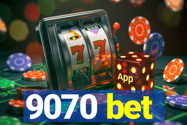 9070 bet